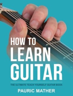 How To Learn Guitar