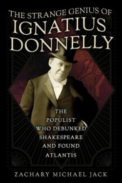 Strange Genius of Ignatius Donnelly