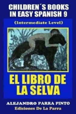 Children´s Books In Easy Spanish 9 El Libro de La Selva (Intermediate Level)