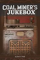 Coal Miner's Jukebox