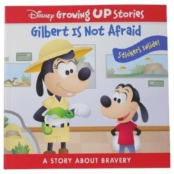 Disney Growing Up Stories: Gilbert Is Not Afraid A Story About Bravery