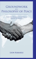 Groundwork for a Philosophy of Peace