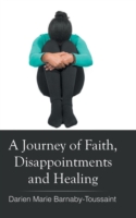 Journey of Faith, Disappointments, and Healing