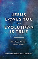 Jesus Loves You and Evolution Is True