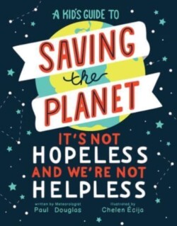 Kid's Guide to Saving the Planet