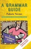 Grammar Guide Future Tenses