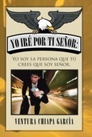 Yo iré por ti señor