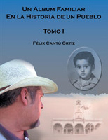 Álbum Familiar En La Historia De Un Pueblo