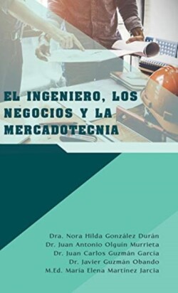 Ingeniero, Los Negocios Y La Mercadotecnia