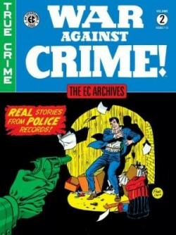 EC Archives: War Against Crime Volume 2