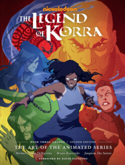 Legend of Korra: Art of the Animated Series - Book 3: Change