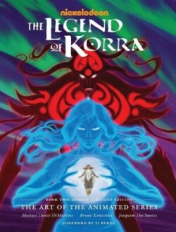 Legend of Korra, The: The Art of the Animated Series Book Two: Spirits (Second Edition)