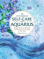 Little Book of Self-Care for Aquarius