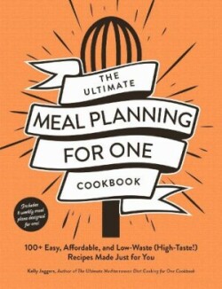 Ultimate Meal Planning for One Cookbook