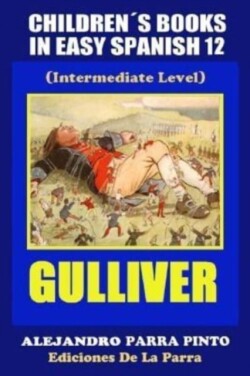 Children´s Books In Easy Spanish 12 Gulliver (Intermediate Level)