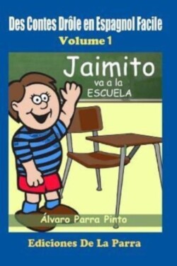 Des Contes Drôle en Espagnol Facile 1 Jaimito va a la Escuela.
