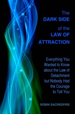 Dark Side of the Law of Attraction