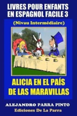 Livres Pour Enfants En Espagnol Facile 3 Alicia en el Pais de las Maravillas
