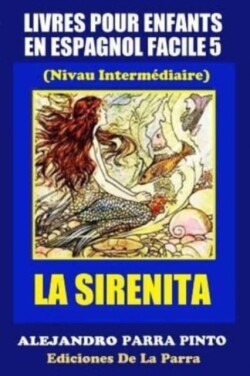 Livres Pour Enfants En Espagnol Facile 5 La Sirenita