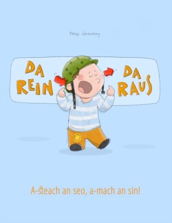 Da rein, da raus! A-steach an seo, a-mach an sin! Kinderbuch Deutsch-Schottisch/Schottisches-Galisch (bilingual/zweisprachig)