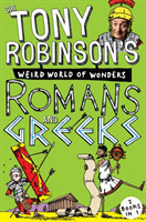 Sir Tony Robinson's Weird World of Wonders: Romans and Greeks