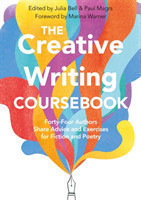 Creative Writing Coursebook Forty-Four Authors Share Advice and Exercises for Fiction and Poetry