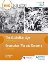 WJEC GCSE History: The Elizabethan Age 1558–1603 and Depression, War and Recovery 1930–1951