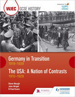 WJEC GCSE History: Germany in Transition, 1919–1939 and the USA: A Nation of Contrasts, 1910–1929