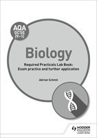 AQA GCSE (9-1) Biology Student Lab Book: Exam practice and further application
