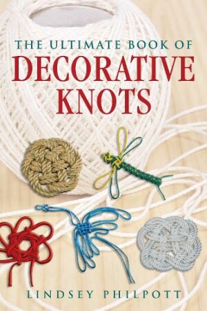 Ultimate Book of Decorative Knots