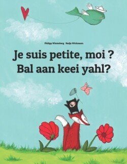 Je suis petite, moi ? Bal aan keei yahl? Un livre d'images pour les enfants (Edition bilingue francais-sandic)