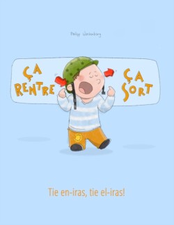 Ca rentre, ca sort ! Tie en-iras, tie el-iras! Un livre d'images pour les enfants (Edition bilingue francais-esperanto)