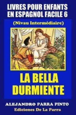 Livres Pour Enfants En Espagnol Facile 6 La Bella Durmiente