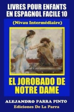 Livres Pour Enfants En Espagnol Facile 10 El Jorobado de Notre Dame