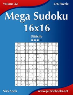 Mega Sudoku 16x16 - Difficile - Volume 32 - 276 Puzzle