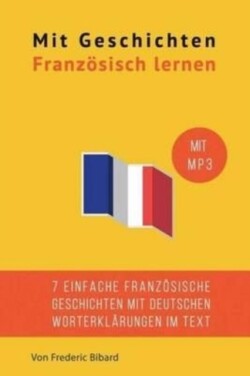 Mit Geschichten Franzoesisch lernen Verbessere dein franzoesisches Lese- und Hoerverstandnis
