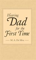 Hearing Dad for the First Time