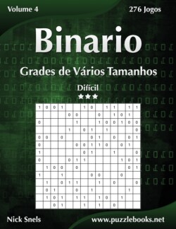 Binario Grades de Vários Tamanhos - Difícil - Volume 4 - 276 Jogos