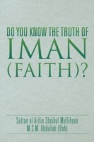 Do You Know the Truth of Iman (Faith)?