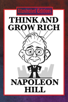 Think and Grow Rich (Illustrated Edition)