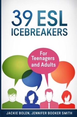 39 ESL Icebreakers For Teenagers and Adults