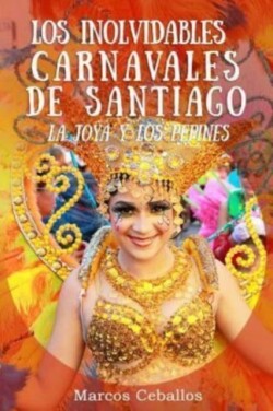Inolvidables Carnavales de Santiago