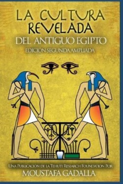 La Cultura Revelada Del Antiguo Egipto