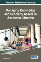 Managing Knowledge and Scholarly Assets in Academic Libraries