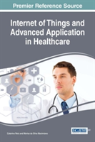 Internet of Things and Advanced Application in Healthcare