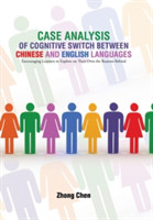 Case Analysis of Cognitive Switch Between Chinese and English Languages Encouraging Learners to Explore on Their Own the Reasons Behind