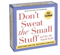 Don't Sweat the Small Stuff 2025 Day-to-Day Calendar