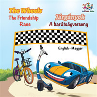 Wheels The Friendship Race (English Hungarian Book for Kids)