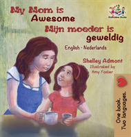 My Mom is Awesome (English Dutch children's book)