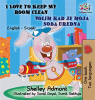 I Love to Keep My Room Clean (English Serbian Children's Book)
